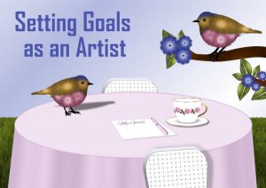 Setting Goals and Objectives as an Artist
