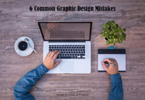 6 Graphic Design Mistakes